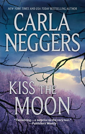 Title details for Kiss the Moon by Carla Neggers - Wait list